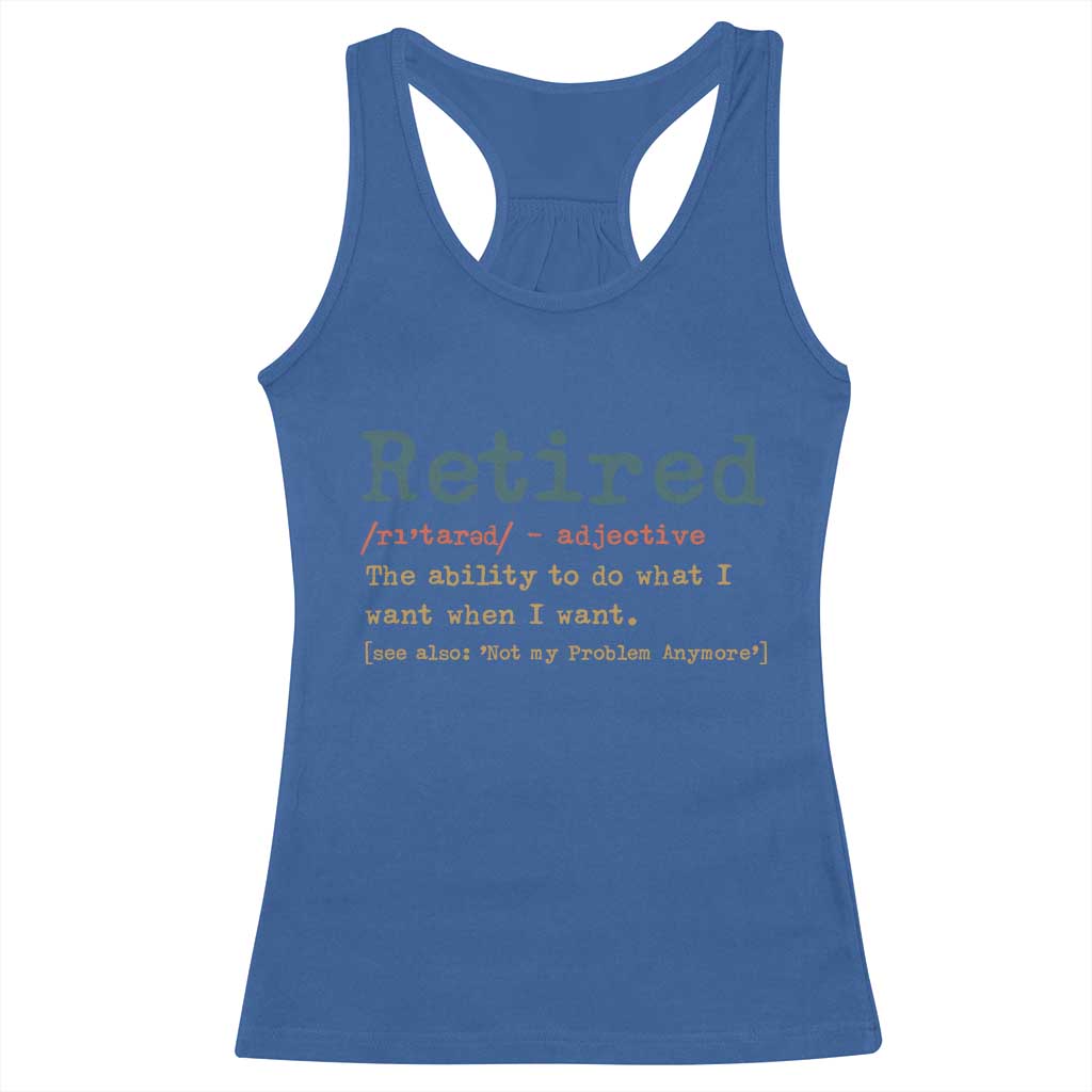 Funny Retirement Party Racerback Tank Top Retired Definition Funny Retirement Gag TS10 Royal Blue Print Your Wear