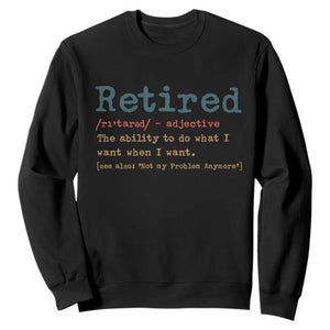 Funny Retirement Party Sweatshirt Retired Definition Funny Retirement Gag TS10 Black Print Your Wear