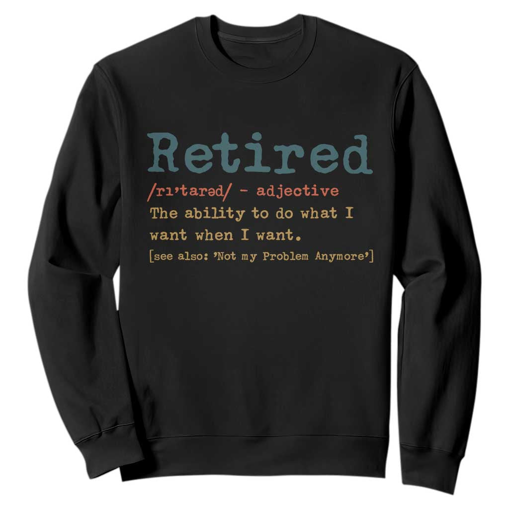 Funny Retirement Party Sweatshirt Retired Definition Funny Retirement Gag TS10 Black Print Your Wear