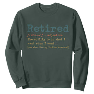 Funny Retirement Party Sweatshirt Retired Definition Funny Retirement Gag TS10 Dark Forest Green Print Your Wear