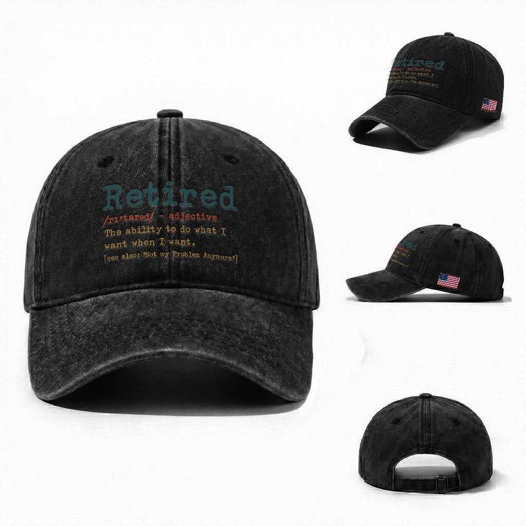 Funny Retirement Party Washed Cotton Baseball Cap Retired Definition Funny Retirement Gag TS10 Washed Cap Universal Fit Black Print Your Wear