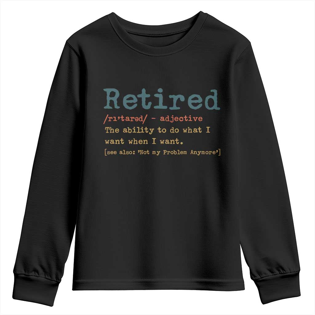 Funny Retirement Party Youth Sweatshirt Retired Definition Funny Retirement Gag TS10 Black Print Your Wear