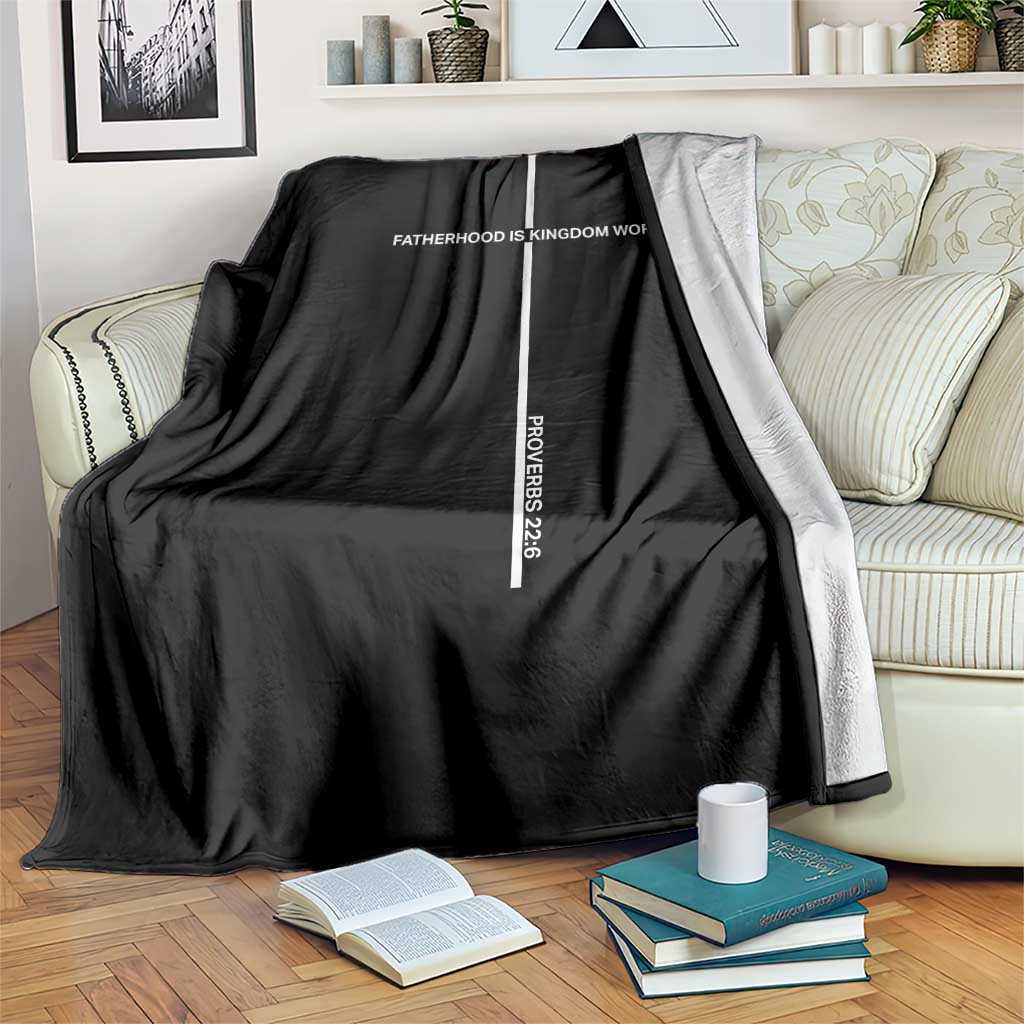 Christian Dad Throw Blanket Fatherhood Is Kingdom Work Cross Daddy Bible Verse TS10 Print Your Wear