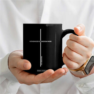 Christian Dad Coffee Mug Fatherhood Is Kingdom Work Cross Daddy Bible Verse TS10 Print Your Wear