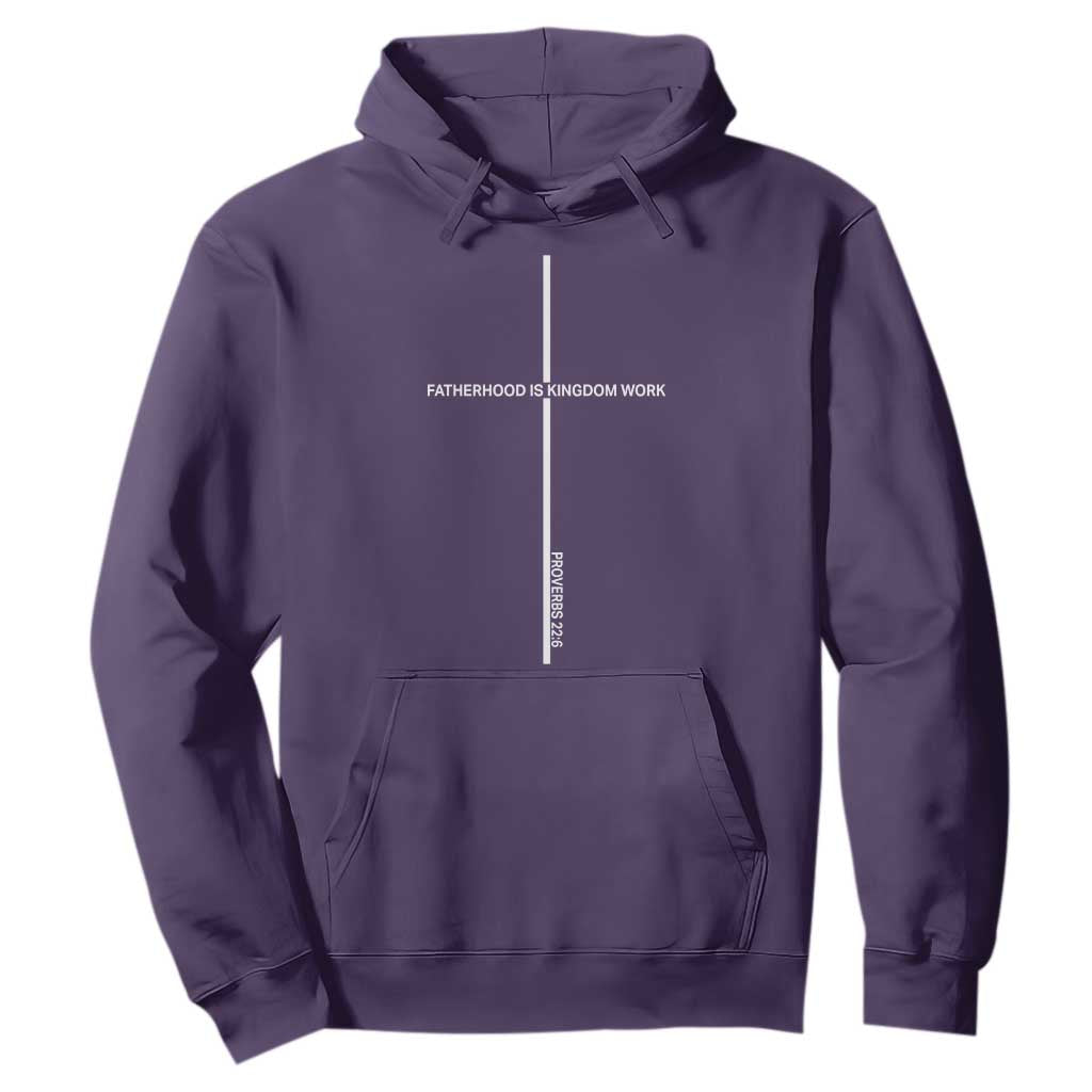 Christian Dad Hoodie Fatherhood Is Kingdom Work Cross Daddy Bible Verse TS10 Purple Print Your Wear