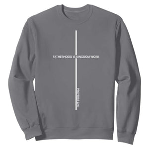 Christian Dad Sweatshirt Fatherhood Is Kingdom Work Cross Daddy Bible Verse TS10 Charcoal Print Your Wear