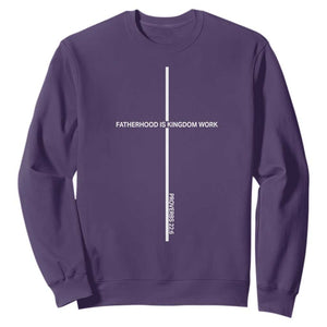 Christian Dad Sweatshirt Fatherhood Is Kingdom Work Cross Daddy Bible Verse TS10 Purple Print Your Wear