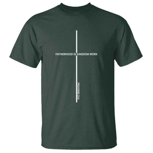 Christian Dad T Shirt Fatherhood Is Kingdom Work Cross Daddy Bible Verse TS10 Dark Forest Green Print Your Wear