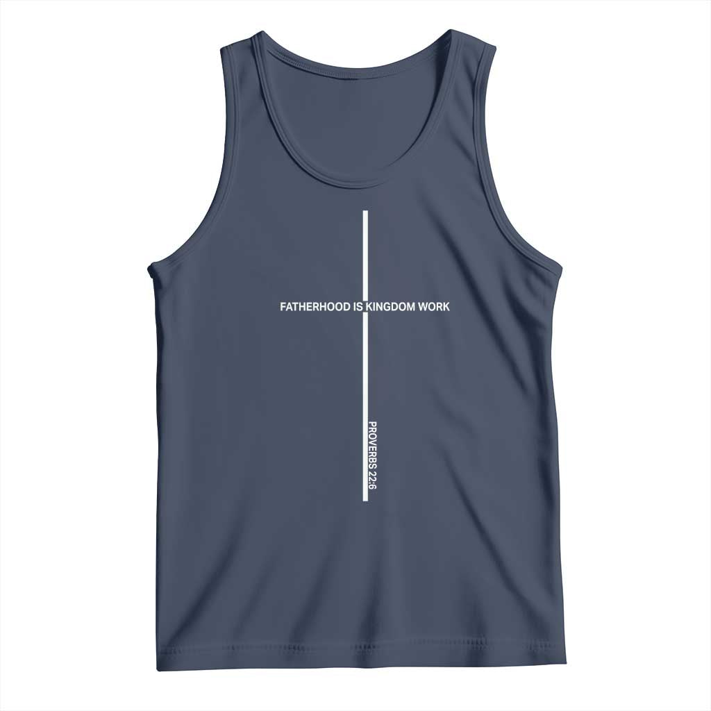 Christian Dad Tank Top Fatherhood Is Kingdom Work Cross Daddy Bible Verse TS10 Navy Print Your Wear