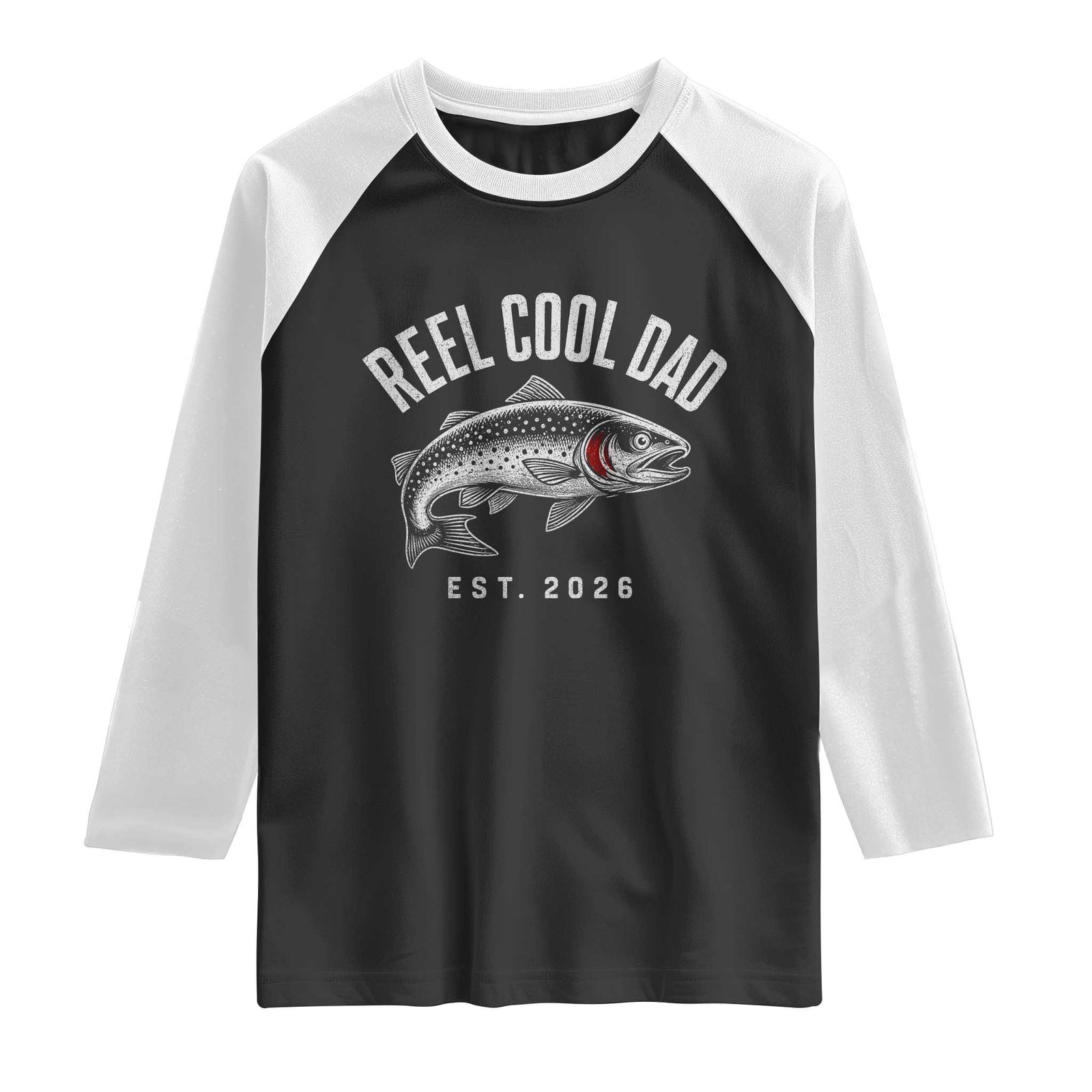 Reel Cool Dad Est 2026 Raglan Shirt Trout Fishing Vintage First Time Dad Fathers Day TS10 Black White Print Your Wear