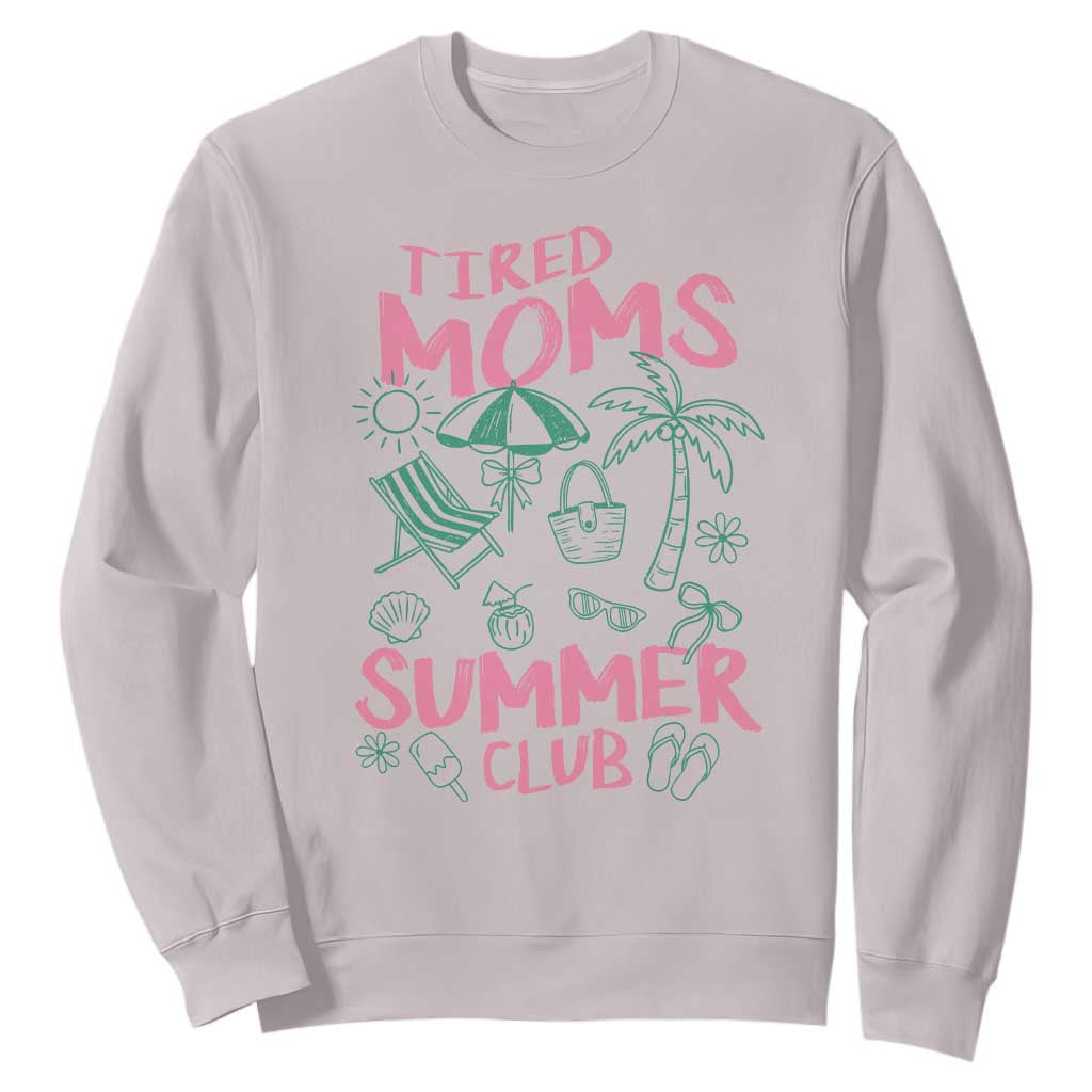 Retro Tired Moms Summer Club Sweatshirt Funny Mama Beach Vacation Gift TS10 Ice Gray Print Your Wear