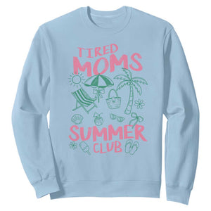 Retro Tired Moms Summer Club Sweatshirt Funny Mama Beach Vacation Gift TS10 Light Blue Print Your Wear
