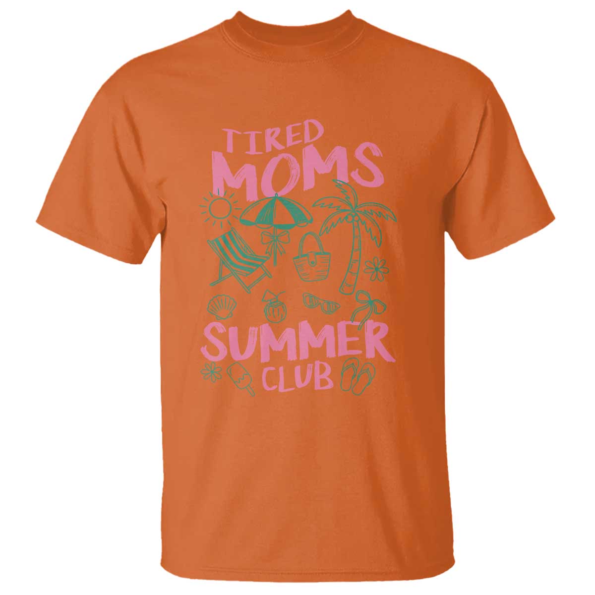 Retro Tired Moms Summer Club T Shirt Funny Mama Beach Vacation Gift TS10 Orange Print Your Wear