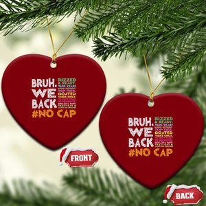 Funny Bruh We Back To School Ceramic Ornament Happy First Day Of School TS10 Print Your Wear