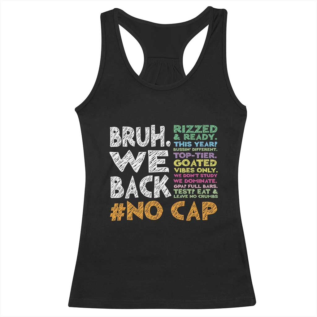 Funny Bruh We Back To School Racerback Tank Top Happy First Day Of School TS10 Black Print Your Wear