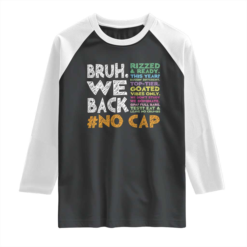 Funny Bruh We Back To School Raglan Shirt Happy First Day Of School TS10 Black White Print Your Wear