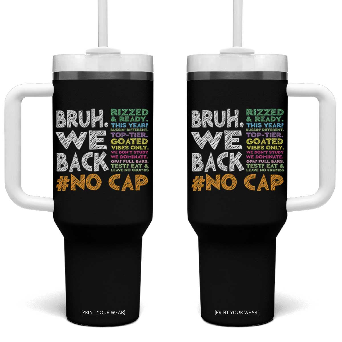 Funny Bruh We Back To School Tumbler With Handle Happy First Day Of School TS10 One Size: 40 oz Black Print Your Wear