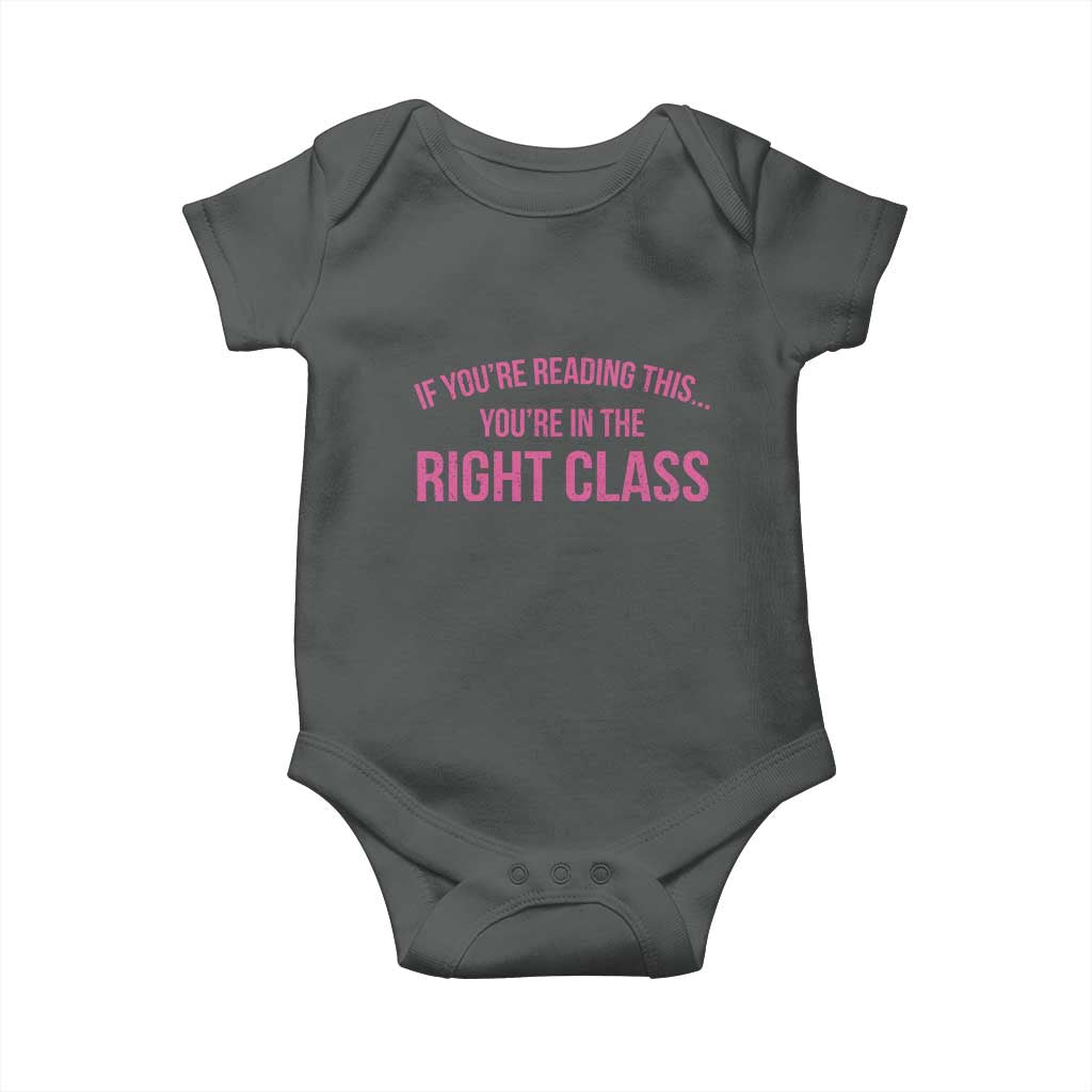 Back To School Teacher Baby Onesie Funny Youre In The Right Class TS10 Dark Heather Print Your Wear