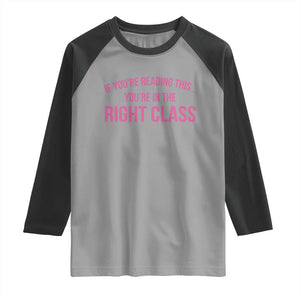 Back To School Teacher Raglan Shirt Funny Youre In The Right Class TS10 Sport Gray Black Print Your Wear