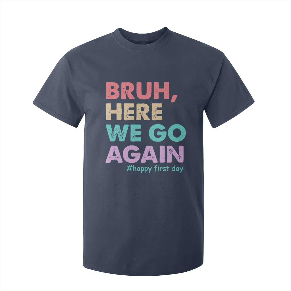 Here We Go Again T Shirt For Kid Funny Back To School Teacher Gen A Slang TS10 Navy Print Your Wear