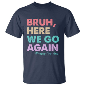 Here We Go Again T Shirt Funny Back To School Teacher Gen A Slang TS10 Navy Print Your Wear