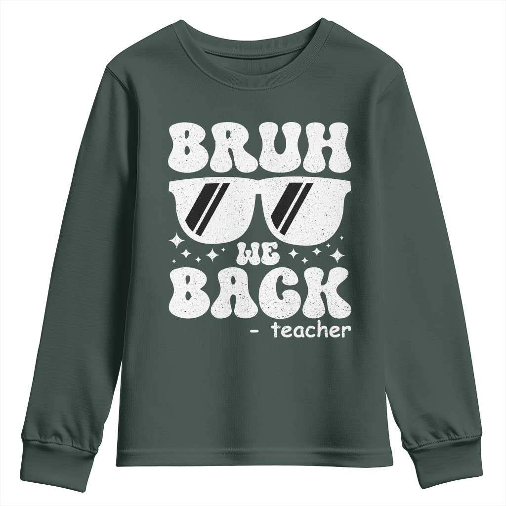 Bruh We Back Teacher Youth Sweatshirt Funny Back To School Gen A Slang Sunglasses TS10 Dark Forest Green Print Your Wear