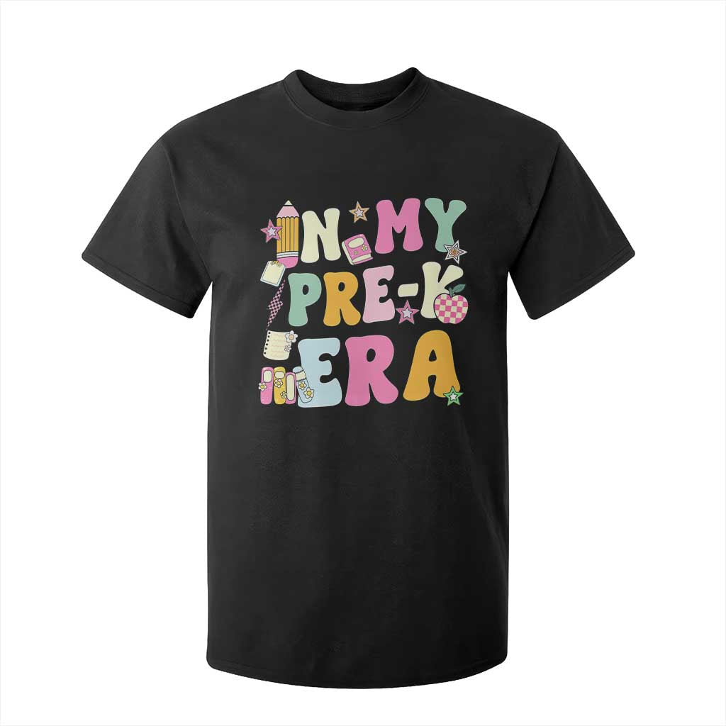 In My Pre-K Era T Shirt For Kid Girl Back To School Cute PreSchool Teacher TS10 Black Print Your Wear