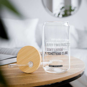 Funny Husband Glass Can My Wife Says I Only Have Two Faults TS10 Print Your Wear