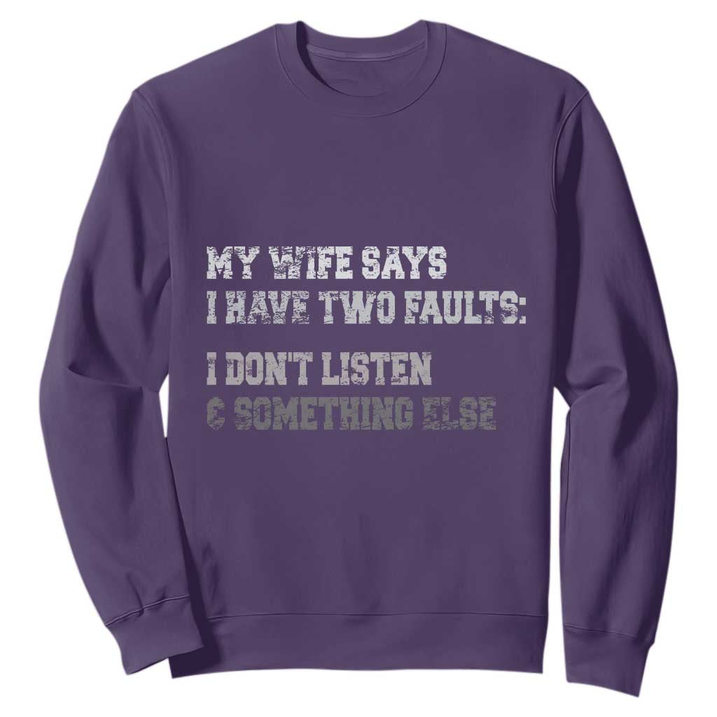 Funny Husband Sweatshirt My Wife Says I Only Have Two Faults TS10 Purple Print Your Wear