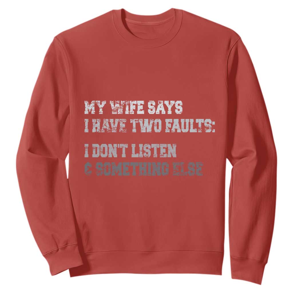Funny Husband Sweatshirt My Wife Says I Only Have Two Faults TS10 Red Print Your Wear