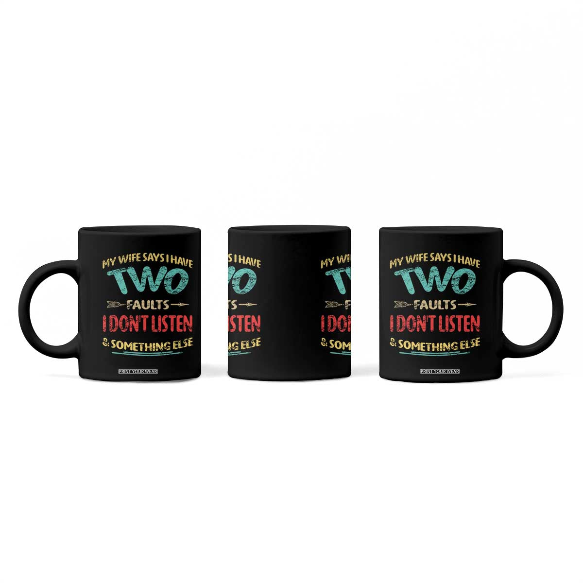 Funny Husband Coffee Mug Retro My Wife Says I Only Have Two Faults TS10 Print Your Wear