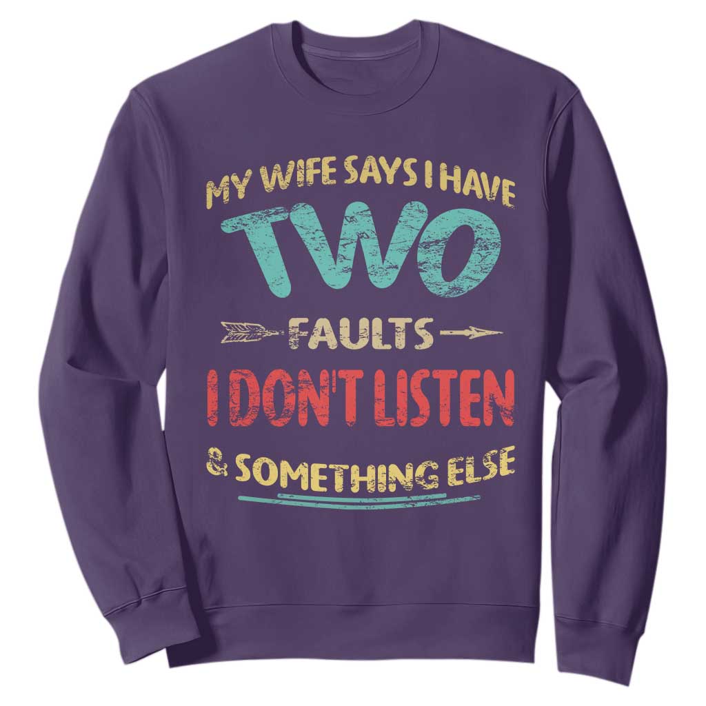 Funny Husband Sweatshirt Retro My Wife Says I Only Have Two Faults TS10 Purple Print Your Wear