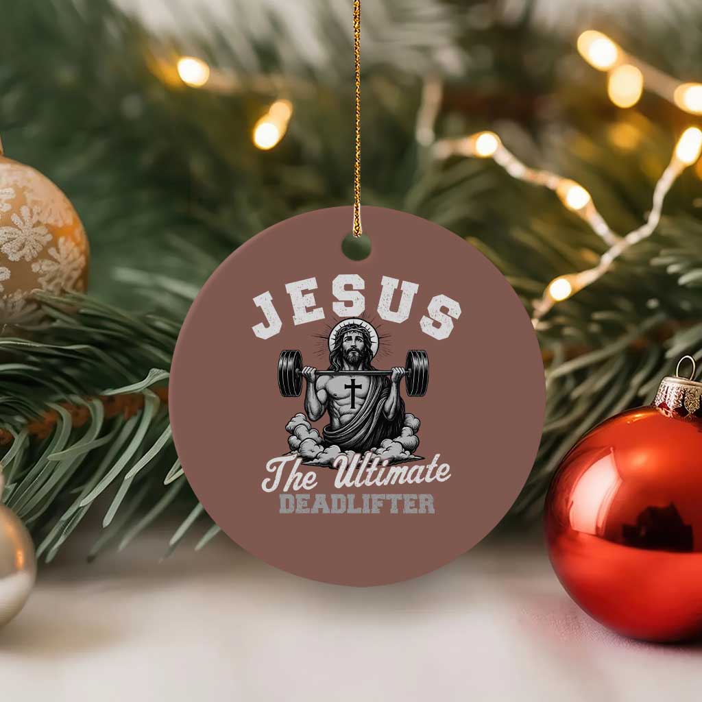 Jesus Deadlifting Ceramic Ornament The Ultimate Deadlifter Christian TS10 1pc Mocha Print Your Wear
