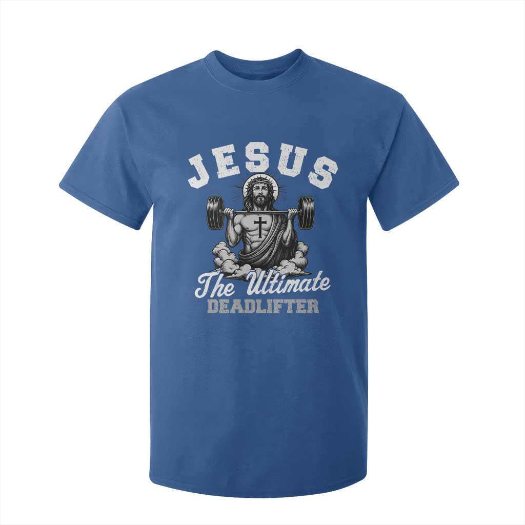 Jesus Deadlifting T Shirt For Kid The Ultimate Deadlifter Christian TS10 Royal Blue Print Your Wear