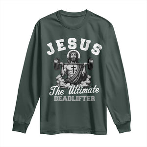Jesus Deadlifting Long Sleeve Shirt The Ultimate Deadlifter Christian TS10 Dark Forest Green Print Your Wear