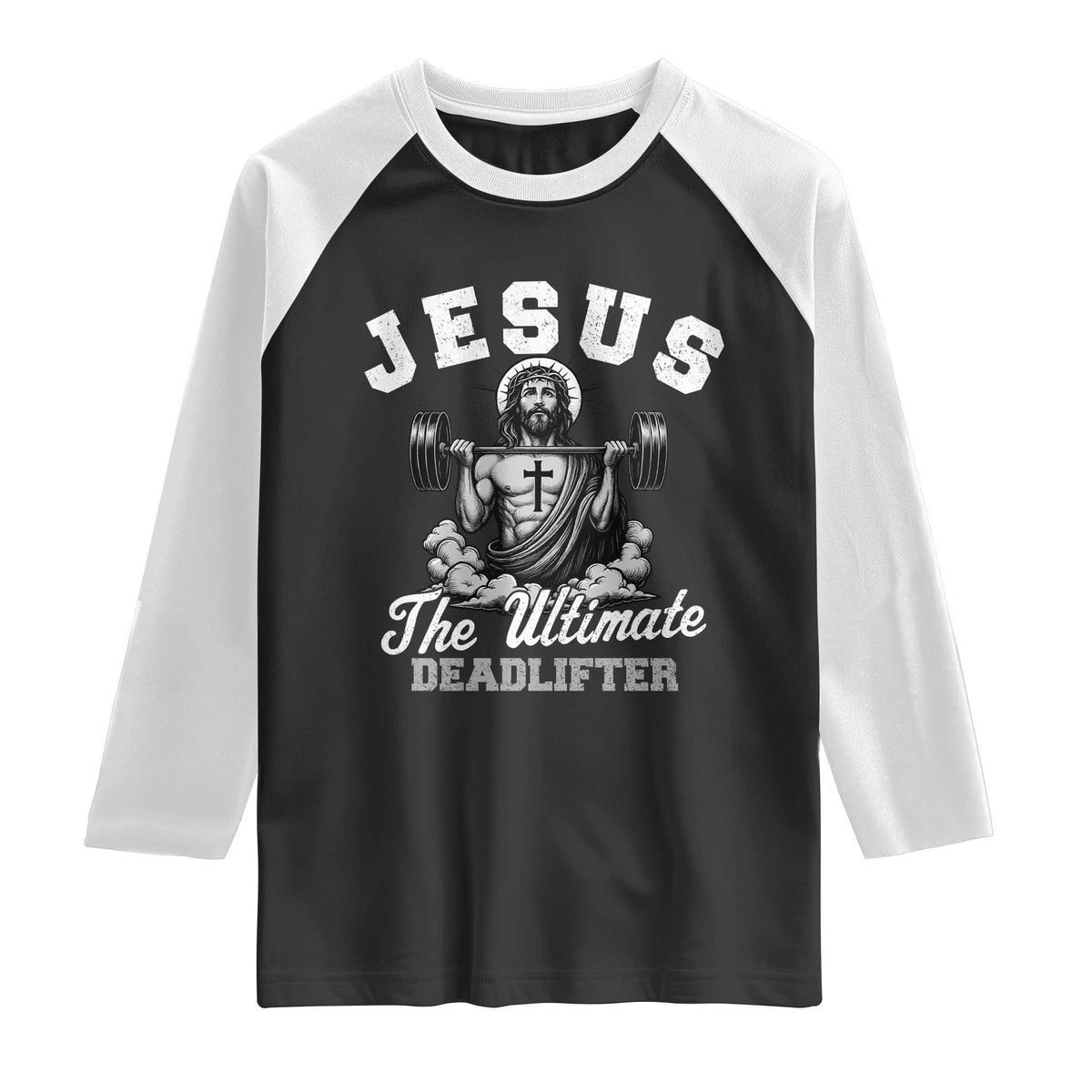 Jesus Deadlifting Raglan Shirt The Ultimate Deadlifter Christian TS10 Black White Print Your Wear