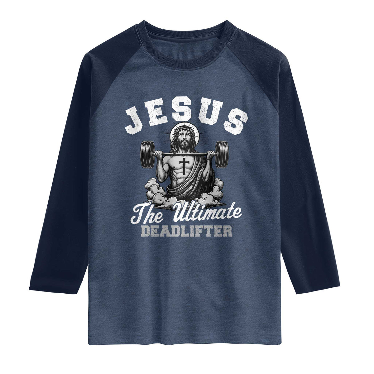 Jesus Deadlifting Raglan Shirt The Ultimate Deadlifter Christian TS10 Heather Denim Navy Print Your Wear