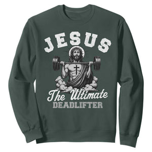 Jesus Deadlifting Sweatshirt The Ultimate Deadlifter Christian TS10 Dark Forest Green Print Your Wear