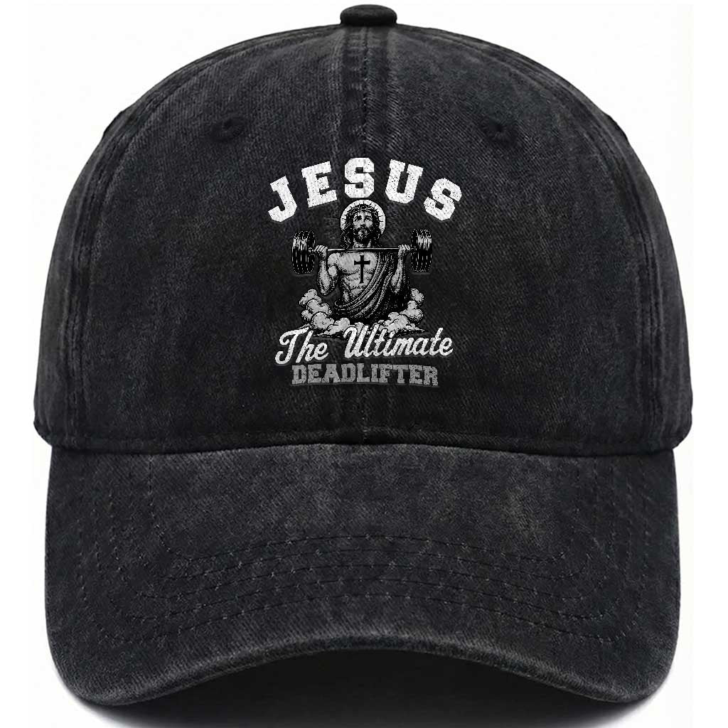 Jesus Deadlifting Washed Cotton Baseball Cap The Ultimate Deadlifter Christian TS10 Print Your Wear