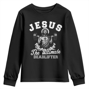 Jesus Deadlifting Youth Sweatshirt The Ultimate Deadlifter Christian TS10 Black Print Your Wear
