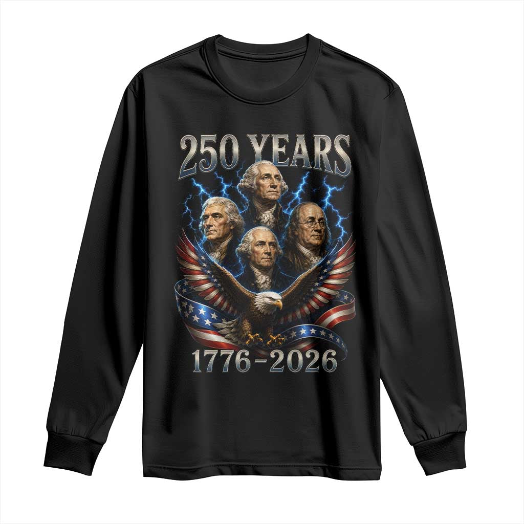 Founding Fathers USA 250th Anniversary Long Sleeve Shirt Vintage 250 Years 1776 2026 Patriotic Eagle American Flag TS10 Black Print Your Wear