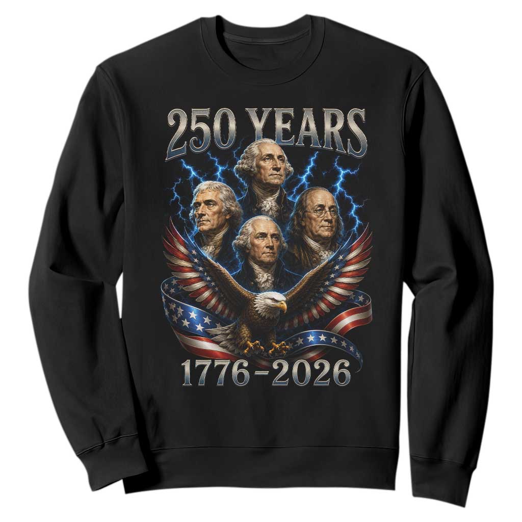 Founding Fathers USA 250th Anniversary Sweatshirt Vintage 250 Years 1776 2026 Patriotic Eagle American Flag TS10 Black Print Your Wear