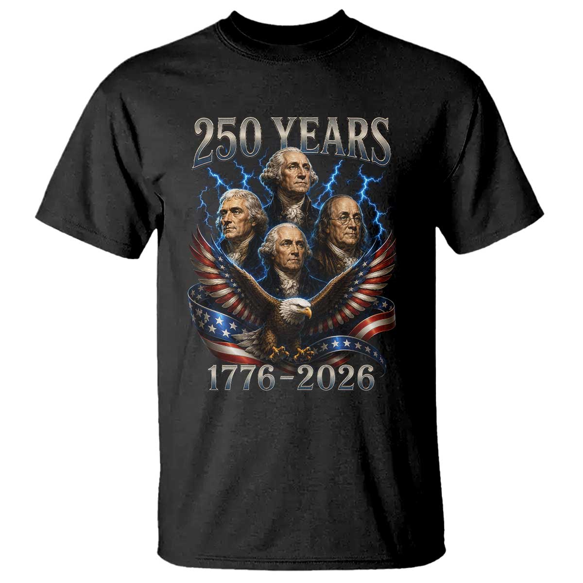Founding Fathers USA 250th Anniversary T Shirt Vintage 250 Years 1776 2026 Patriotic Eagle American Flag TS10 Black Print Your Wear