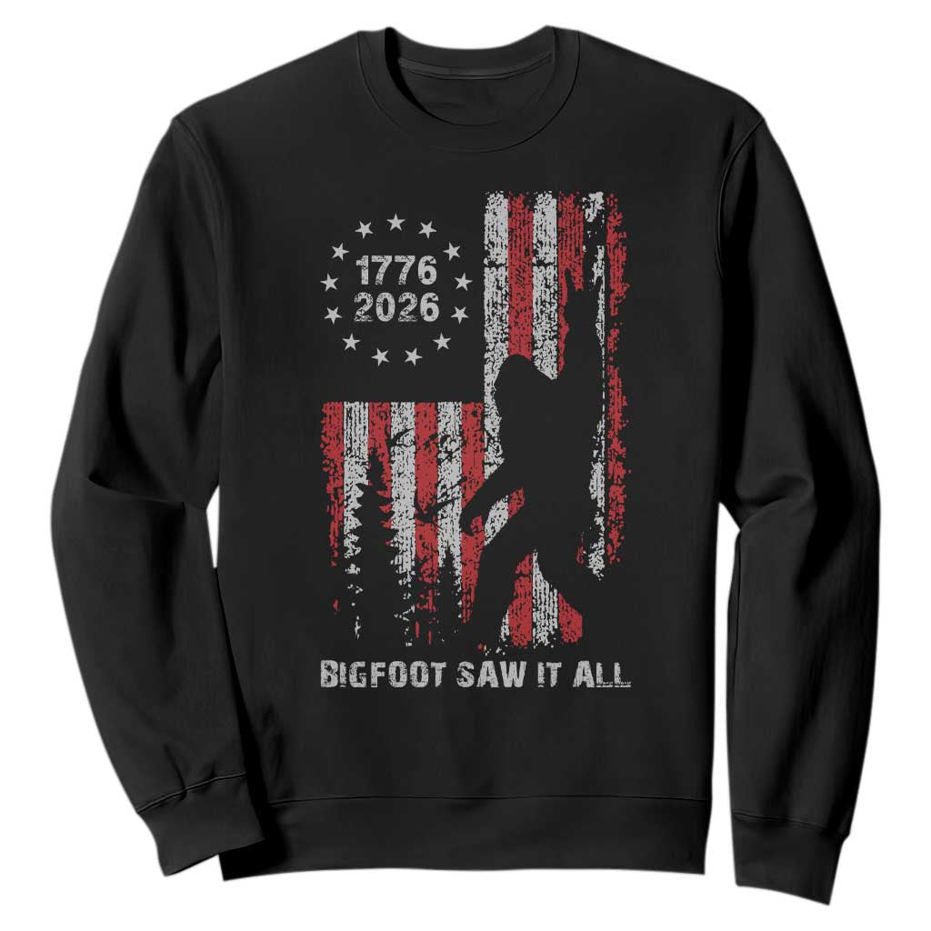 Bigfoot Sasquatch USA 250th Anniversary Sweatshirt Retro Bigfoot Saw It All 250 Years 1776 2026 4th of July TS10 Black Print Your Wear