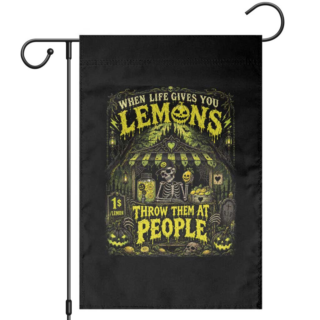 When Life Gives You Lemons Throw Them At People Garden Flag Funny Skeleton Halloween Gothic Lemonade Graphic TS10 Black Print Your Wear