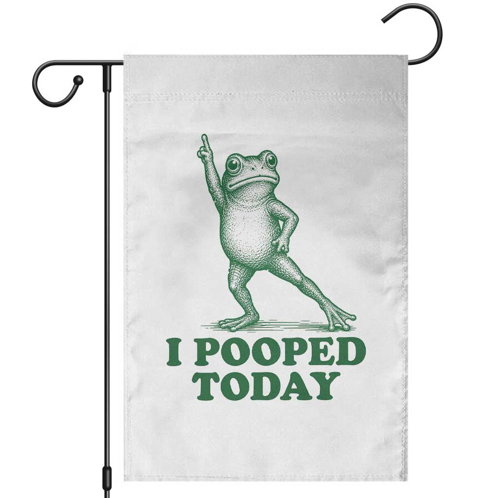 Funny I Pooped Today Frog Meme Garden Flag Humor Bathroom Gag Gift