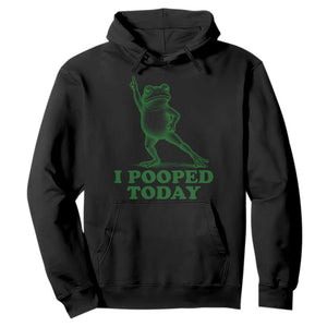 Funny I Pooped Today Frog Meme Hoodie Humor Bathroom Gag Gift