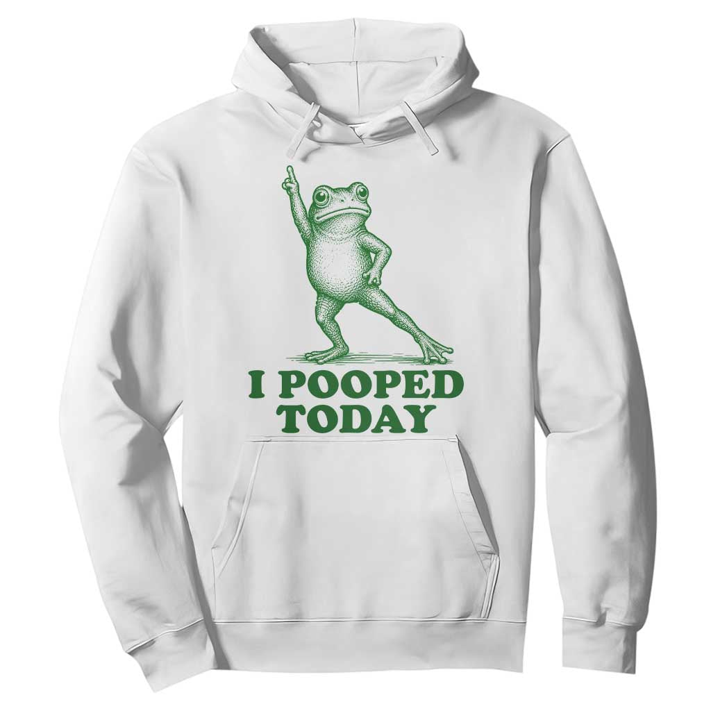 Funny I Pooped Today Frog Meme Hoodie Humor Bathroom Gag Gift