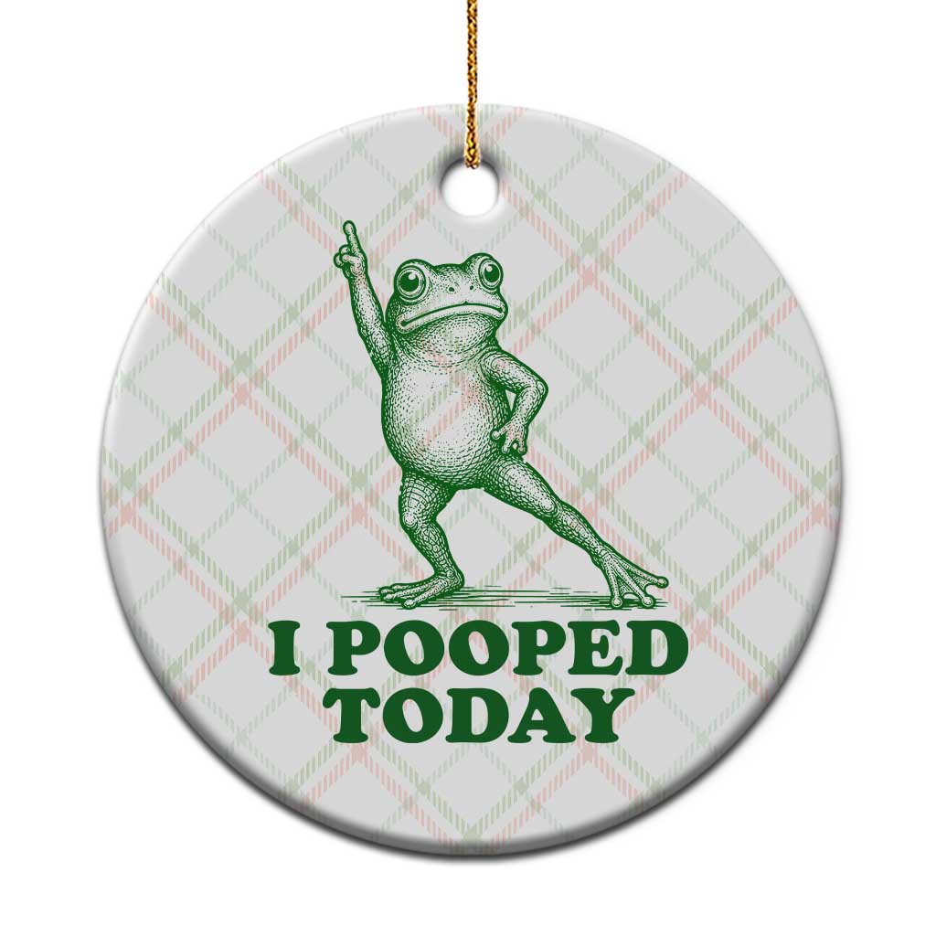 Funny I Pooped Today Frog Meme Ceramic Ornament Humor Bathroom Gag Gift