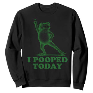 Funny I Pooped Today Frog Meme Sweatshirt Humor Bathroom Gag Gift